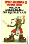 William McGonagall: The Truth at Last
