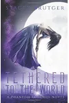 Tethered to the World
