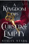 A Kingdom This Cursed and Empty