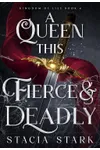 A Queen This Fierce and Deadly