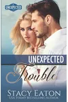 Unexpected Trouble