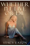 Whether I'll Live or Die