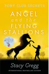 Angel and the Flying Stallions