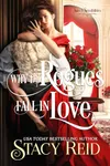 Why do Rogues Fall in Love