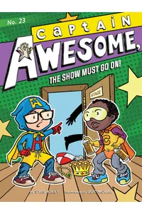 Captain Awesome, the Show Must Go On!