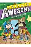 Captain Awesome, the Show Must Go On!