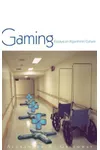 Gaming: Essays On Algorithmic Culture