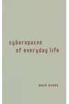 Cyberspaces Of Everyday Life