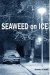 Seaweed on Ice