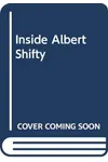 Inside Albert Shifty