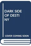 Dark Side of Destiny