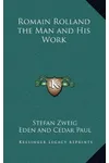 Romain Rolland the Man and His Work