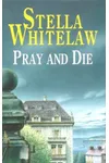 Pray and Die