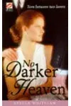 No Darker Heaven