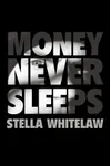 Money Never Sleeps