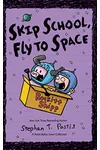 Skip School, Fly to Space