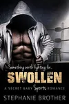 Swollen
