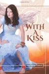 With a Kiss