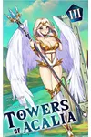 Towers of Acalia: The Reincarnated Core Volume III