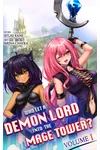 Who Let a Demon Lord into the Mage Tower? Volume 1