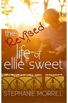 The Revised Life of Ellie Sweet