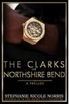 The Clark's of Northshire Bend