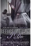Before We Say I Do