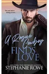A Rogue Cowboy Finds Love