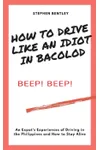 How to Drive Like an Idiot in Bacolod