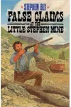 False Claims at the Little Stephen Mine