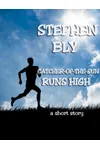 Catcher-Of-The-Sun Runs High