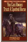 You Can Always Trust a Spotted Horse