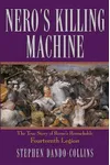 Nero's Killing Machine: The True Story of Rome's Remarkable 14th Legion