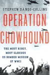 Operation Chowhound: The Most Risky, Most Glorious US Bomber Mission of WWII