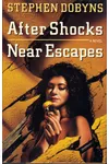 After Shocks/Near Escapes