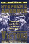 The Victors: Eisenhower and His Boys: The Men of WWII