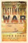 The Castaway's War: One Man's Battle Against Imperial Japan