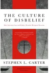 The Culture of Disbelief: How American Law and Politics Trivialize Religious Devotion