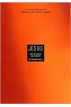 Jesus: What He Really Said and Did