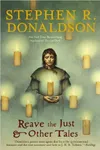 Reave the Just and Other Tales