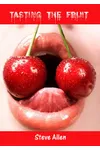 Tasting The Fruit