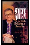 Steve Allen on the Bible, Religion and Morality