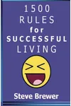 1500 Rules for Successful Living