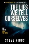 The Lies We Tell Ourselves