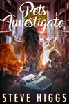 Pets Investigate: Volume 1