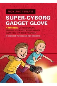 Nick and Tesla's Super-Cyborg Gadget Glove