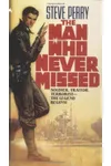 The Man Who Never Missed