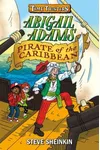 Abigail Adams, Pirate of the Caribbean