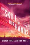 The Skill of Our Hands