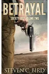 Betrayal: Society Lost, Volume Two